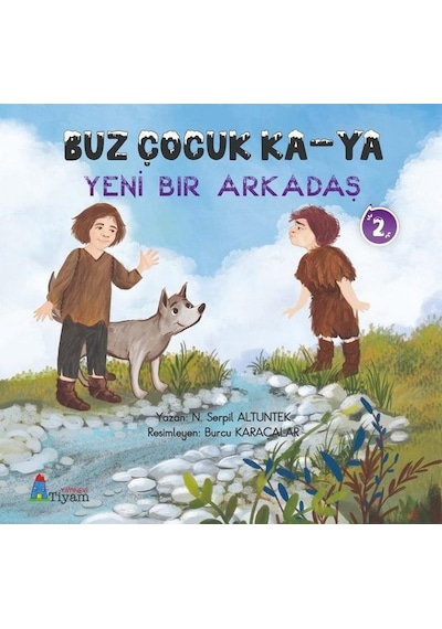 Buz Çocuk Ka-Ya-Yeni Bir Arkadaş 2 - N. Serpil Altuntek - Tiyam Yayınevi
