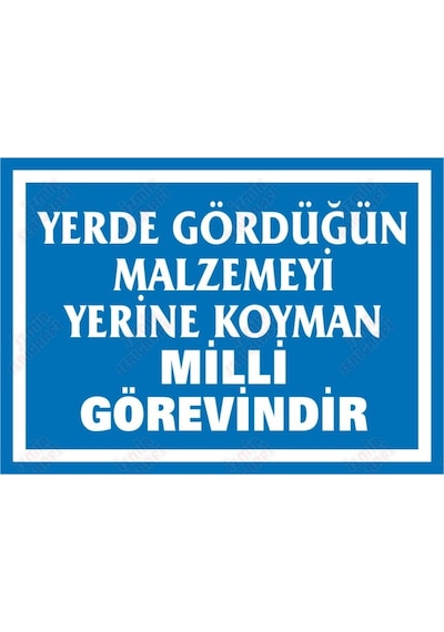 Yerde Gördüğün Malzemeyi Yerine Koyman Milli Görevindir