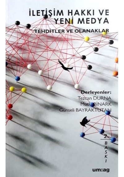 İletişim Hakkı ve Yeni Medya Tehditler ve   Olanaklar