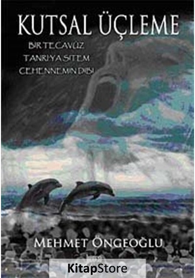 Kutsal Üçleme - Mehmet Öngeoğlu - Bence Kitap