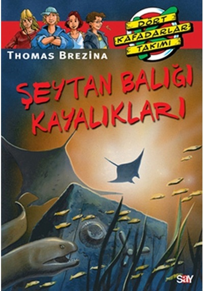 Dört Kafadarlar Takımı 33-Şeytan Balığı Kayalıkları - Thomas Brezina - Say Çocuk