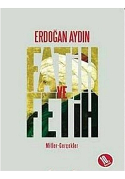 Fatih Ve Fetih Mitler - Gerçekler - Erdoğan Aydın