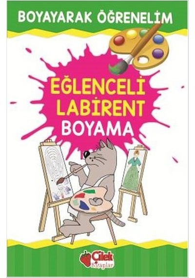Boyayarak Öğrenelim - Eğlenceli Labirent Boyama- Çilek Kitaplar