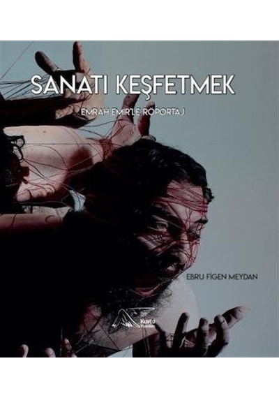 Sanatı Keşfetmek - Emrah Emirle Röportaj - Ebru Figen Meydan - Kuytu Yayınları