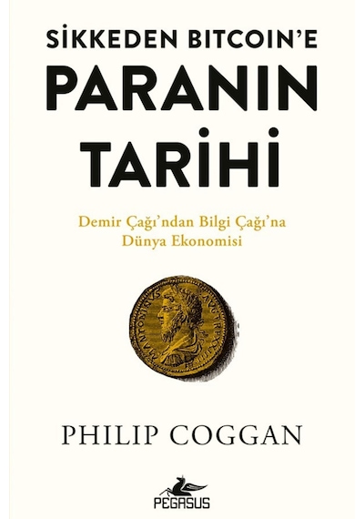 Sikkeden Bıtcoın'e Paranın Tarihi / Philip Coggan