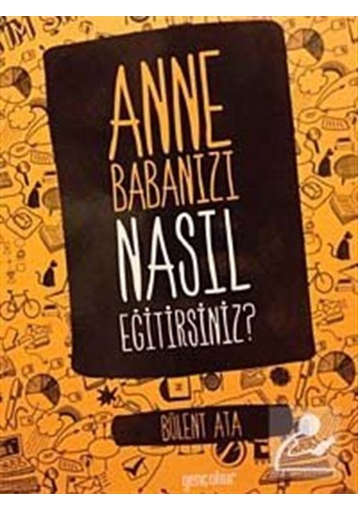 Anne Babanızı Nasıl Eğitirsiniz / Bülent Ata