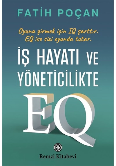İş Hayatı Ve Yöneticilikte Eq / Fatih Poçan