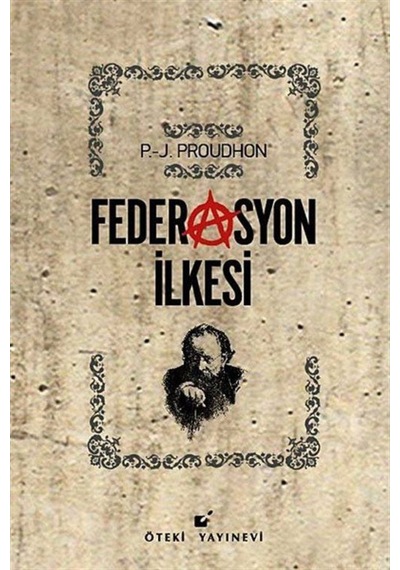 Federasyon İlkesi - Pierre-Joseph Proudhon - Öteki Yayınevi
