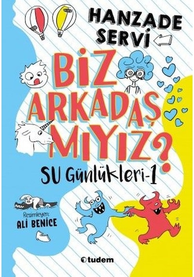 Biz Arkadaş Mıyız? - Su Günlükleri 1 - Hanzade Servi - Tudem Yayınları
