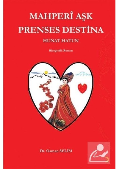 Mercankitap Mahperî Aşk Prenses Destina Hunat Hatun / Osman Selim