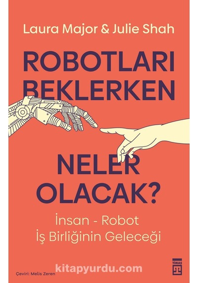 Robotları Beklerken Neler Olacak - Timaş