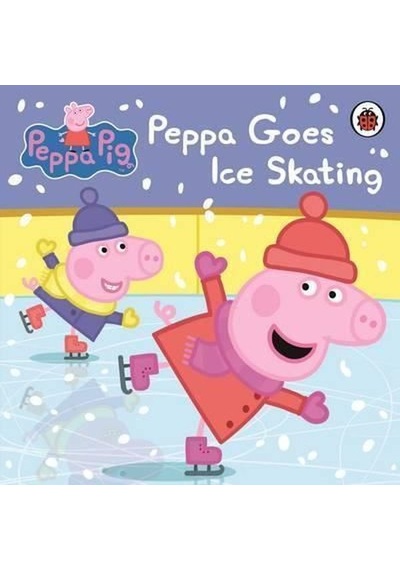 Peppa Pig: Peppa Goes Ice Skating - Peppa Pig - Ladybirds