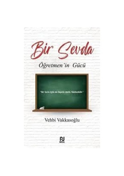 Bir Sevda Öğretmenin Gücü - Vehbi Vakkasoğlu - Nesil