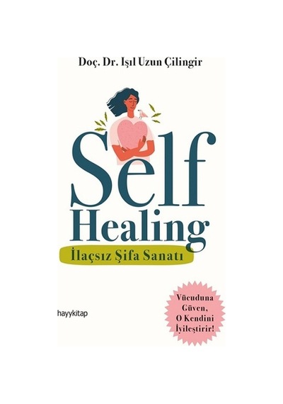Self Healing - İlaçsız Şifa  Sanatı