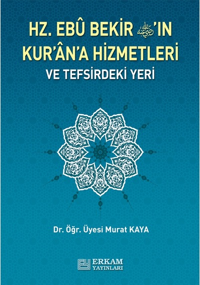 Hz. Ebu Bekir'İn Kur'An'A Hizmetleri Ve Tefsirdeki Yeri - Doç. Dr