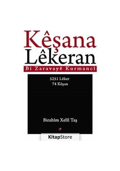 Keşana Lekeran / Birahim Xelil Taş
