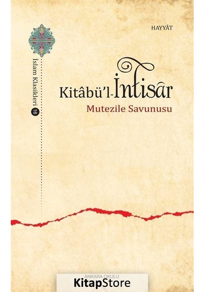 Kitabu'l-İntisar - Mutezile Savunusu - Ebu'l Hüseyn El - Hayyat - Ankara Okulu Yayınları
