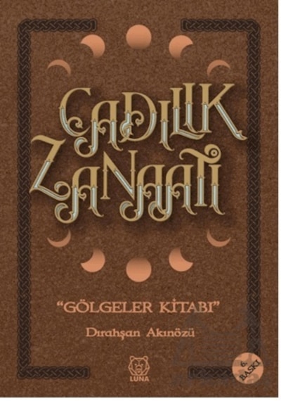 Cadılık Zanaatı - Gölgeler Kitabı - Dirahşan Akınözü - Luna Yayınları