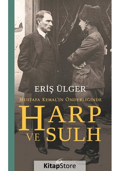 Mustafa Kemal'in Önderliğinde Harp ve Sulh- Asi Kitap