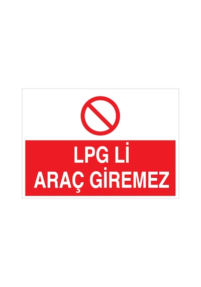 Lpg Li Araç Giremez Uyarı Tabelası - 35x50 Foreks - Dg40