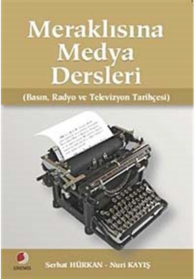 Meraklısına Medya Dersleri - Serhat Hürkan -  Nuri Kayış - Sinemis Yayınları