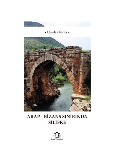 Arap Bizans Sınırında Silifke / Charles Texier