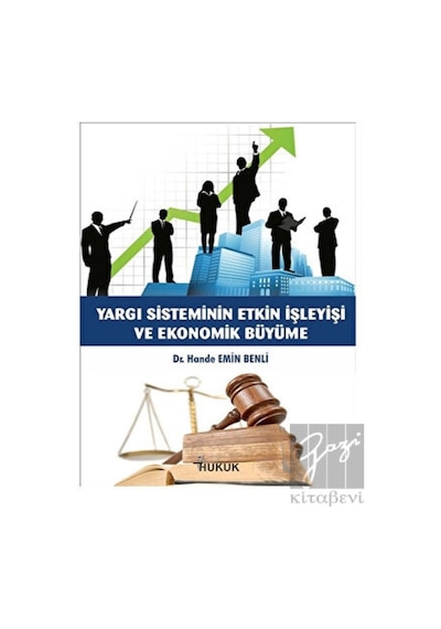 Hukuk Yayınları - Yargı Sisteminin Etkin İşleyişi ve Ekonomik Büyüme
