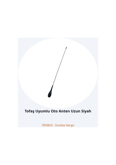 Trobus Tofaş Uyumlu Oto Anten Uzun Siyah