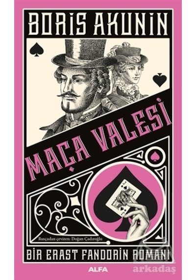 Maça Valesi - Bir Erast Fandorin Romanı - Boris Akunin - Alfa Yayıncılık