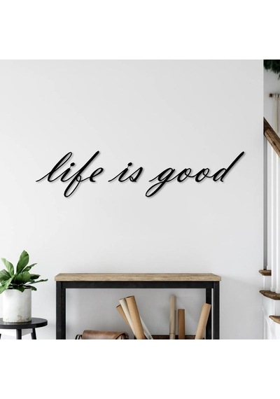 Life İs Good Metal Duvar Yazısı