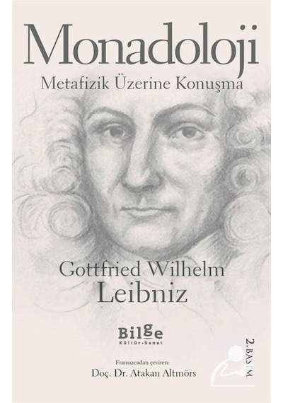 Monadoloji - Metafizik Üzerine Konuşma - Gottfried Wilhelm Leibniz - Bilge Kültür Sanat