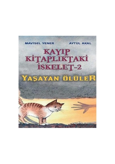 Kayıp Kitaplıktaki İskelet 2 Yaşayan Ölüler - Mavisel Yener Aytül Akal