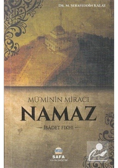 Mü'minin Miracı Namaz / Dr. M. Şerafeddin Kalay 9786056801204