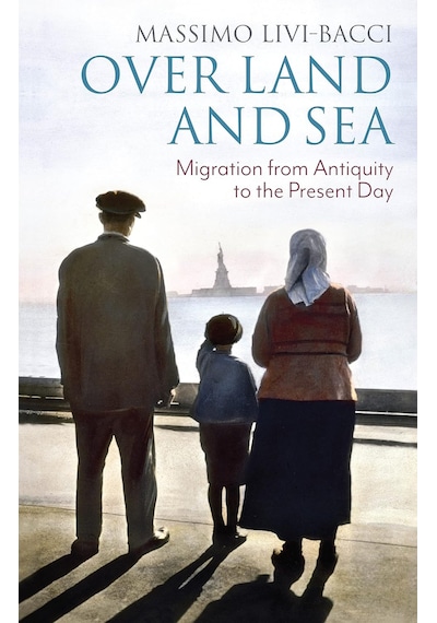 Over Land And Sea: Migration From Antiquity To The Present Day