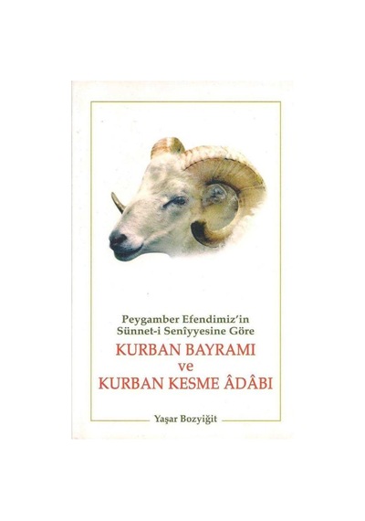 Peygamber Efendimiz'in Sünnet-i Seniyyesine Göre Kurban Bayramı Ve Kurban Kesme Adabı