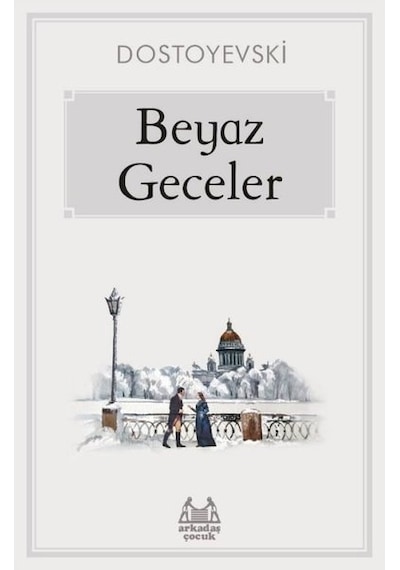 Beyaz Geceler - Fyodor Mihayloviç Dostoyevski - Arkadaş Yayıncılık