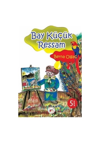Bay Küçük Ressam - Berna Olgaç - Mühür Kitaplığı