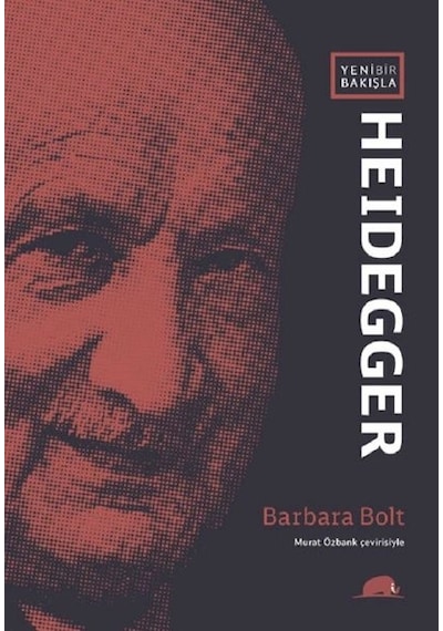 Yeni Bir Bakışla Heidegger - Barbara BoltKitap