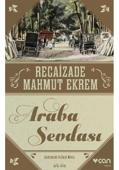 Araba Sevdası-Açıklamalı  Metin - Recaizade Mahmut Ekrem - Can Yayınları