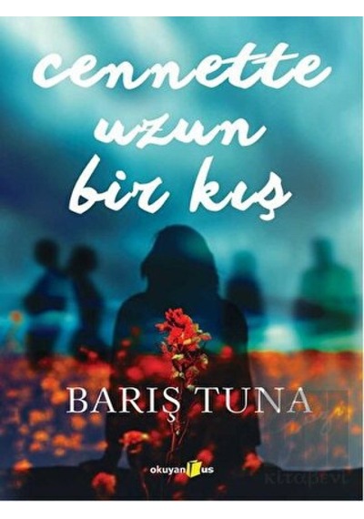 Cennete Uzun Bir Kış - Barış Tuna - Okuyan Us Yayınları
