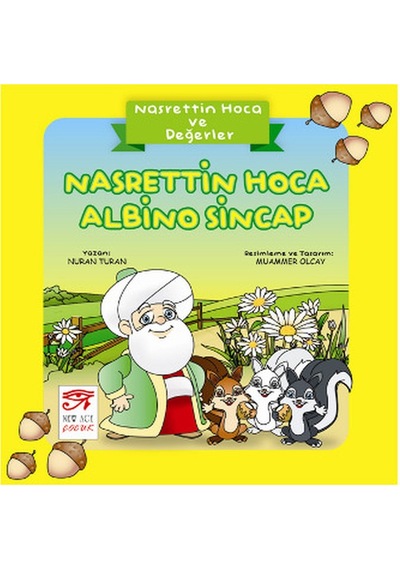 Nasrettin Hoca Albino Sincap - Nasrettin Hoca ve Değerler - Nuran Turan - New Age Çocuk
