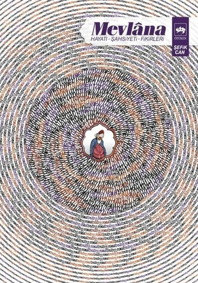 Mevlana - Hayatı Şahsiyeti Fikirleri