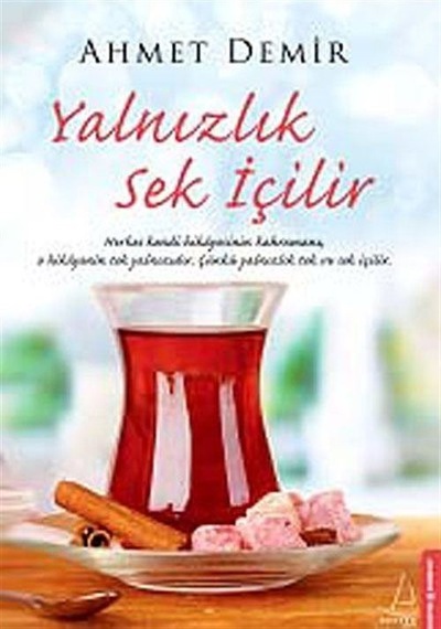 Yalnızlık Sek İçilir - Ahmet Demir - Destek Yayınları