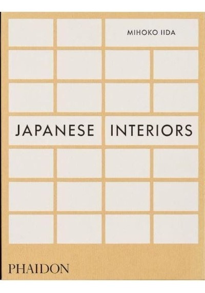Japanese Interiors - Mihoko Iida - Phaidon