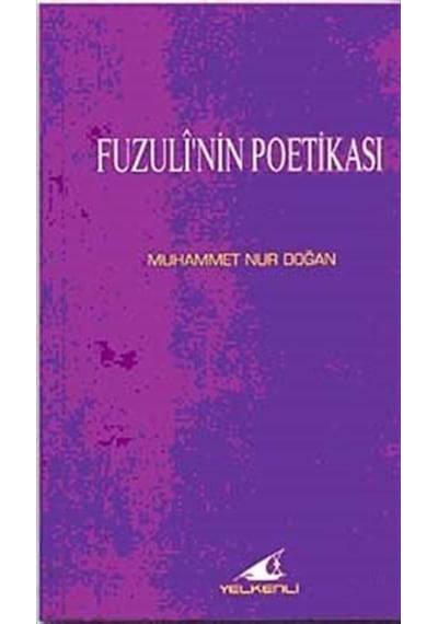 Fuzuli'nin Poetikası / Muhammed Nur Doğan