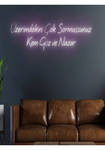 Üzerimdekini Çok Sormuşsunuz Kem Göz Ve Nazar Yazılı Neon Tabela Pembe