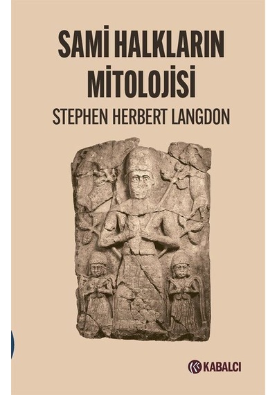 Sami Halkların Mitolojisi - Stephen Herbert Langdon - Kabalcı Yayınevi
