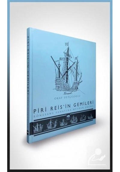 Piri Reis'In Gemileri / Okay Sütçüoğlu 9786051557861
