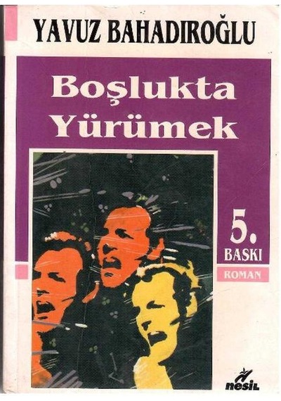 Boşlukta Yürümek - Yavuz Bahadıroğlu