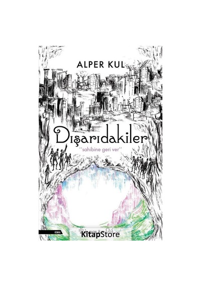 Dışarıdakiler / Alper Kul